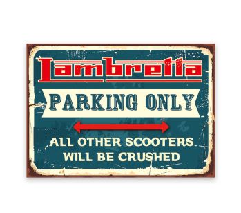 ‘Lambretta PARKING ONLY ‘ALL OTHER SCOOTERS WILL BE CRUSHED’ fun warning Sign