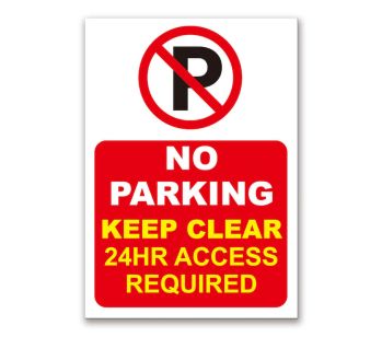 No Parking, Keep Clear, 24 hour Access Required, Waterproof PVC in Red & White Sign 