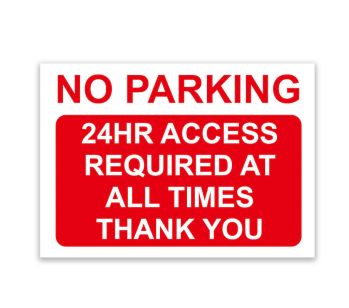‘NO PARKING’ and ‘24HR ACCESS REQUIRED AT ALL TIMES’, ‘THANK YOU’ Warning Sign