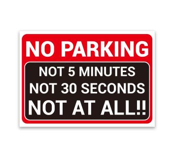 Keep other drivers away from your parking areas and prohibited parking spaces! Our stand-out ‘NO PARKING’ signs are a funny, confident and bright way of informing other motorists of prohibited parking areas. Message includes ‘NO PARKING’ and ‘not 5 minute